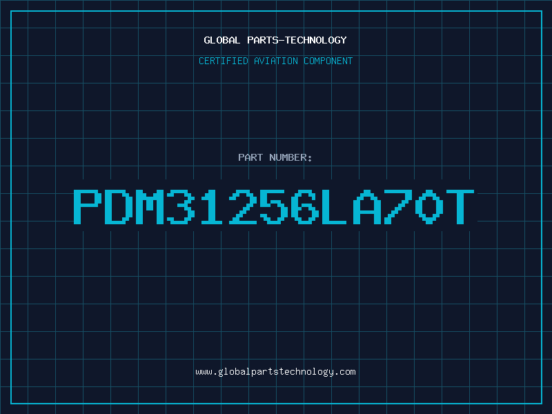 Aviation Part PDM31256LA70T