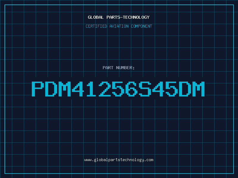 Aviation Part PDM41256S45DM