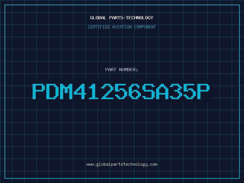 Aviation Part PDM41256SA35P