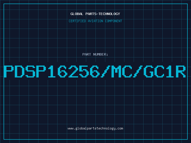 Aviation Part PDSP16256/MC/GC1R