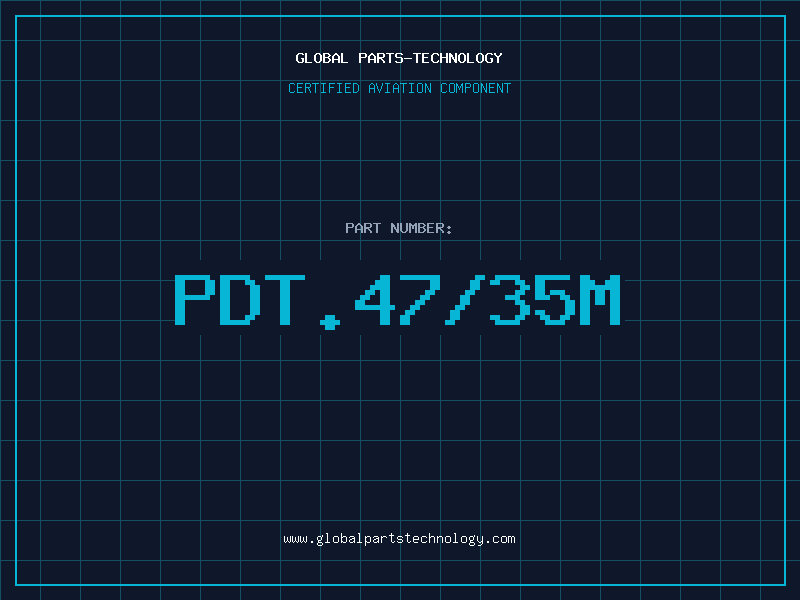 Aviation Part PDT.47/35M