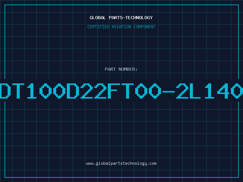 Aviation Part PDT100D22FT00-2L140D