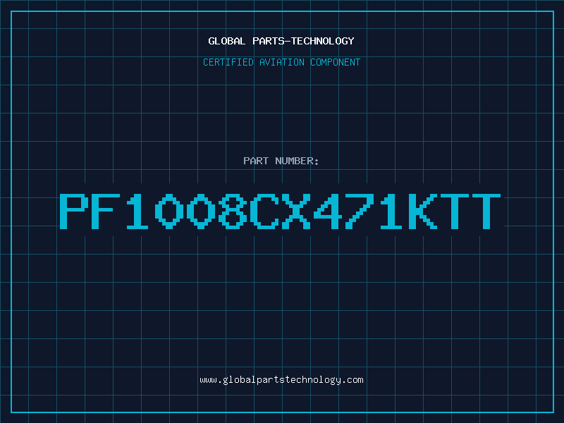 Aviation Part PF1008CX471KTT