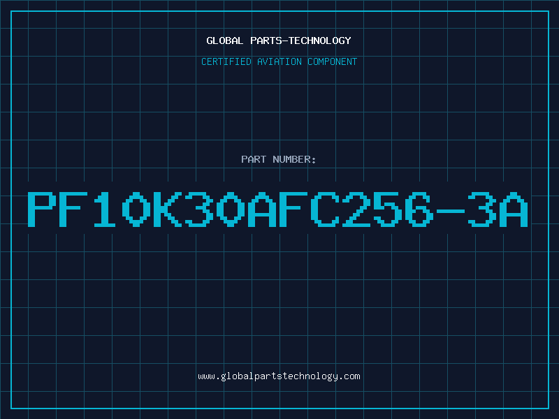 Aviation Part PF10K30AFC256-3A