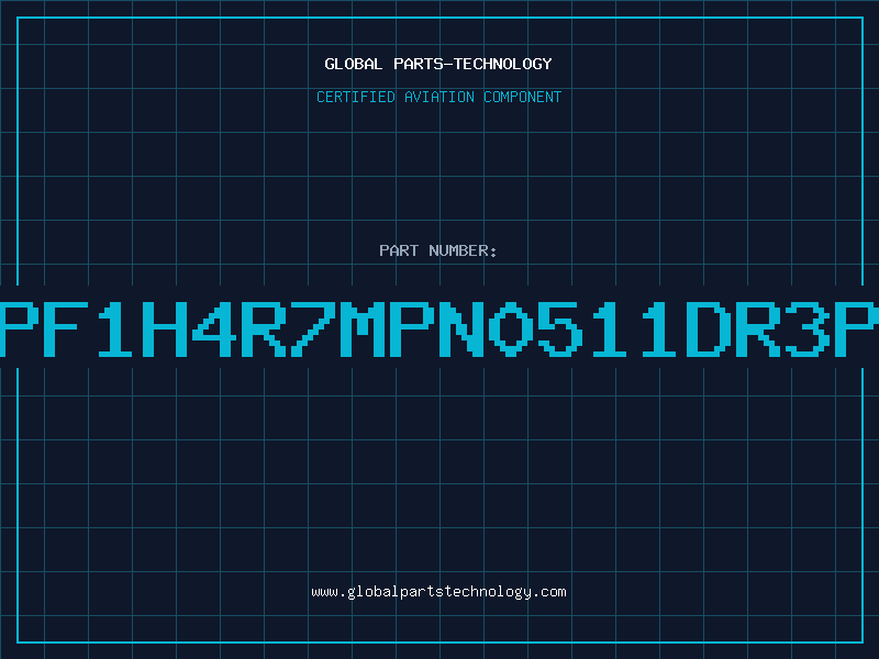Aviation Part PF1H4R7MPN0511DR3P