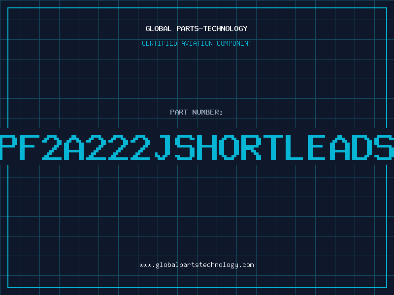 Aviation Part PF2A222JSHORTLEADS