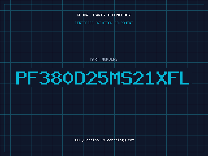 Aviation Part PF380D25MS21XFL