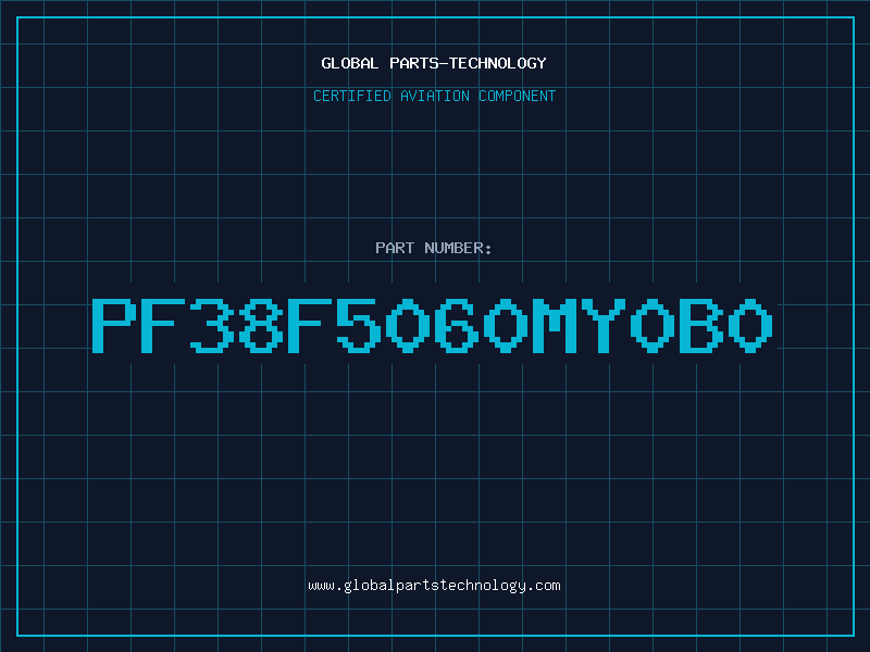 Aviation Part PF38F5060MY0B0