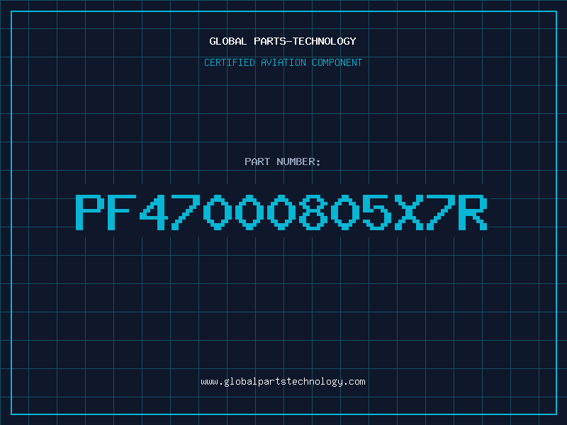 Aviation Part PF47000805X7R