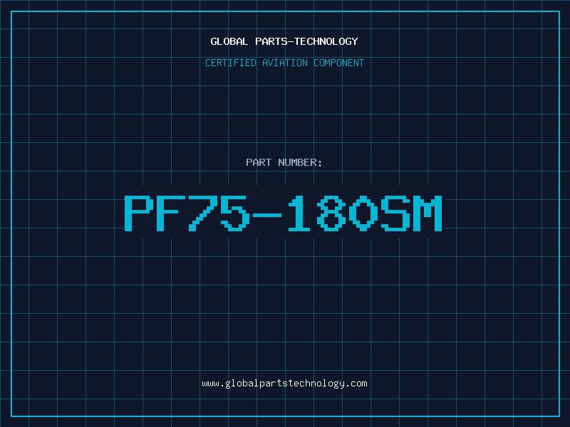 Aviation Part PF75-180SM