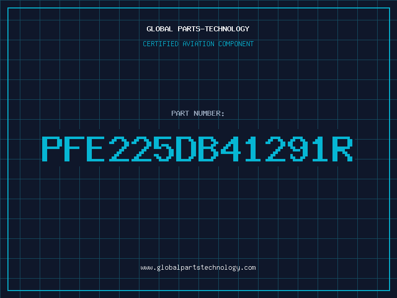 Aviation Part PFE225DB41291R