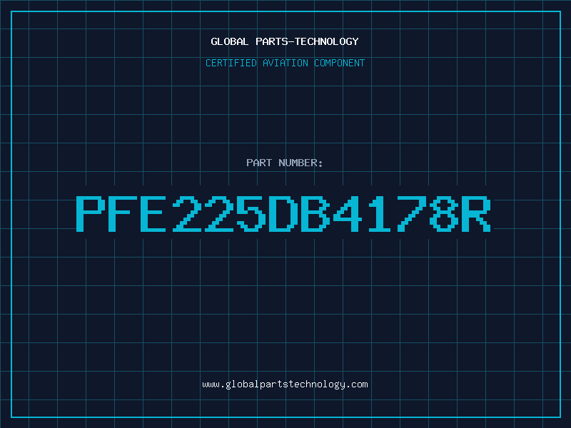 Aviation Part PFE225DB4178R