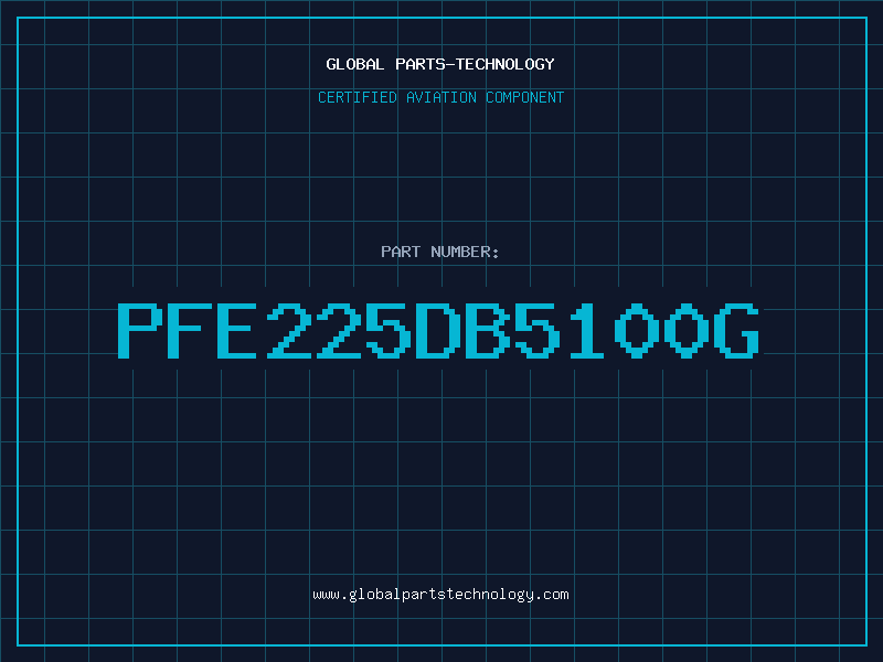 Aviation Part PFE225DB5100G