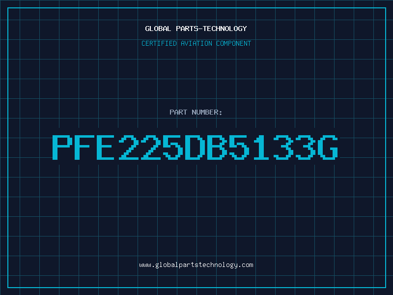 Aviation Part PFE225DB5133G