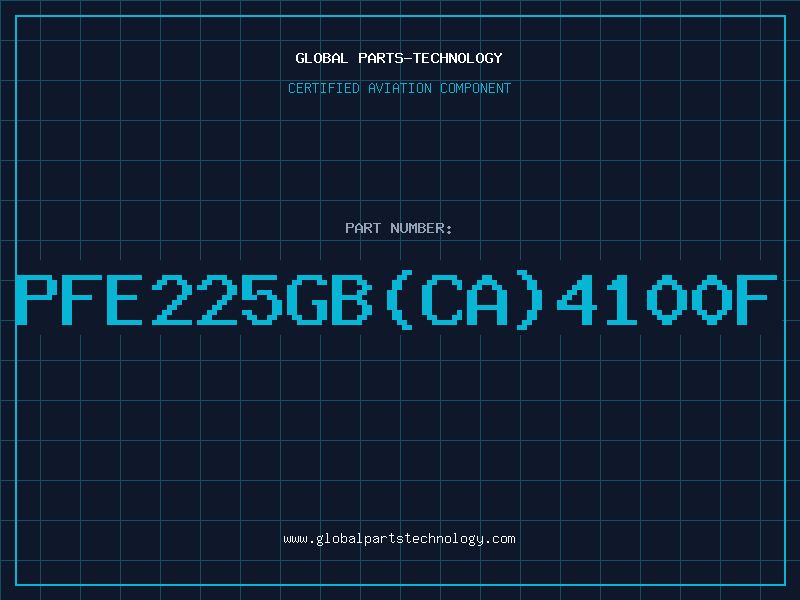 Aviation Part PFE225GB(CA)4100F