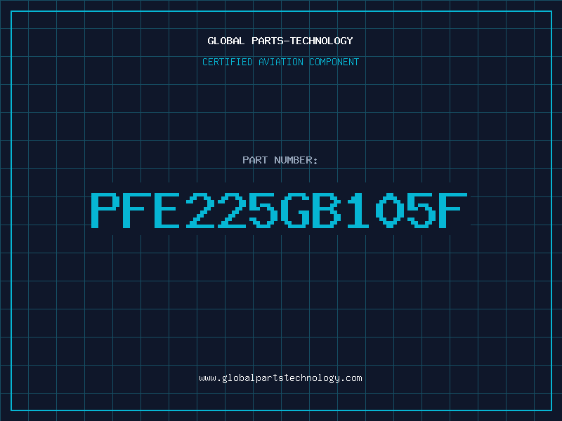 Aviation Part PFE225GB105F