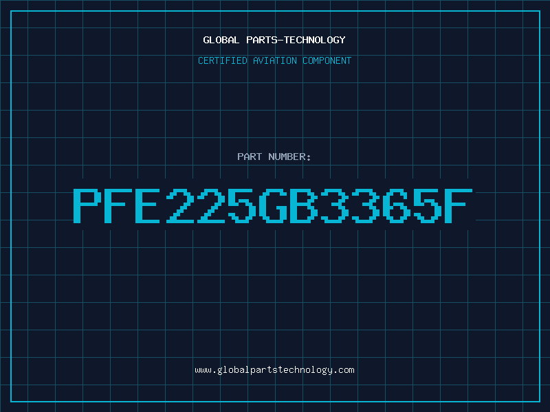 Aviation Part PFE225GB3365F