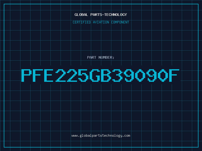 Aviation Part PFE225GB39090F