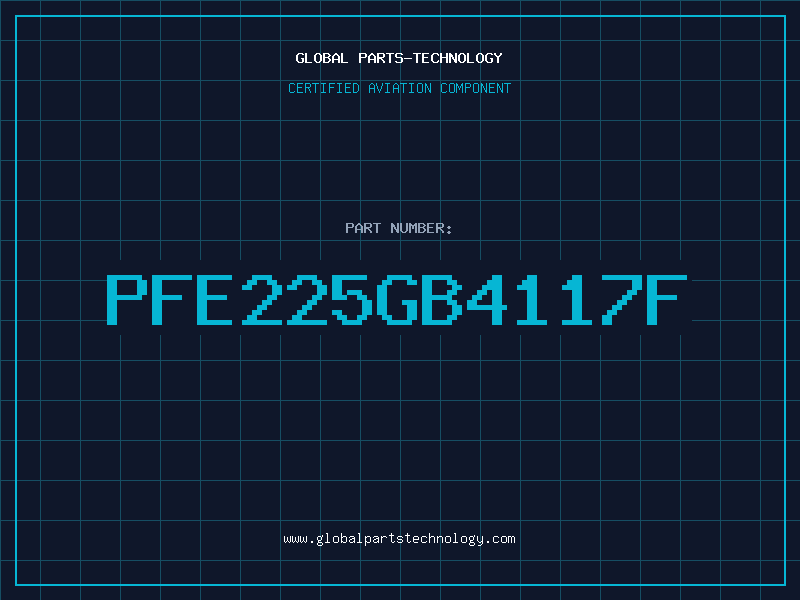 Aviation Part PFE225GB4117F