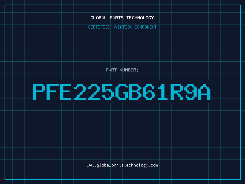 Aviation Part PFE225GB61R9A