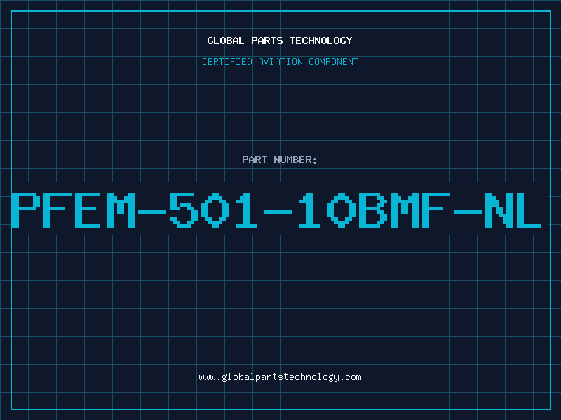 Aviation Part PFEM-501-10BMF-NL