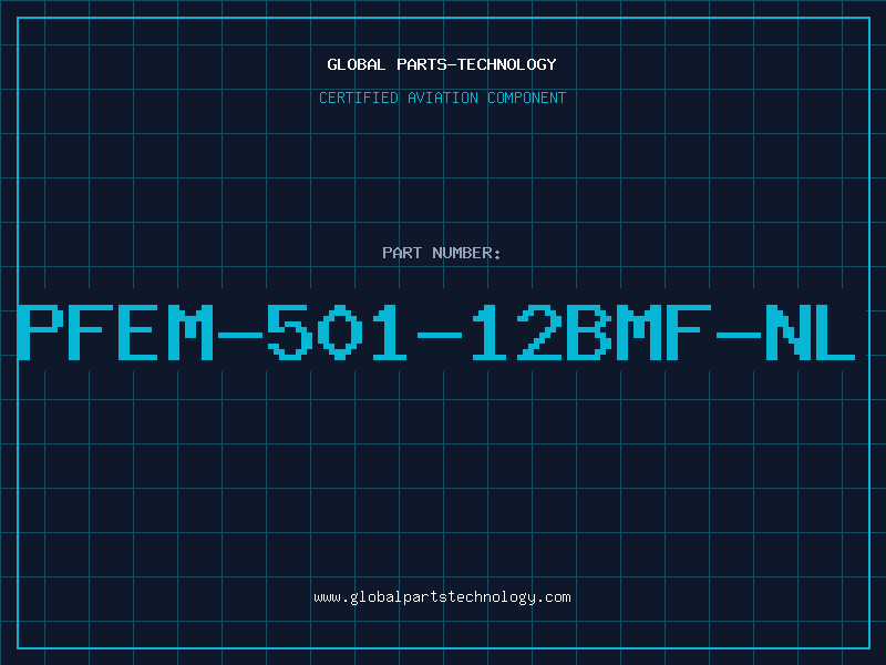 Aviation Part PFEM-501-12BMF-NL