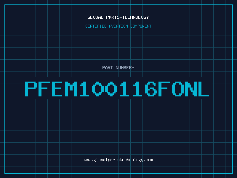 Aviation Part PFEM100116FONL