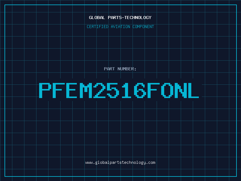Aviation Part PFEM2516FONL