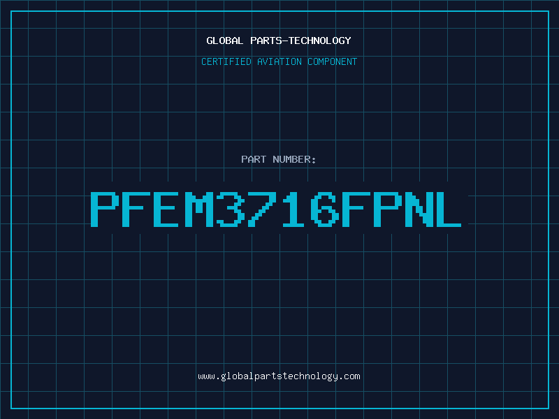 Aviation Part PFEM3716FPNL