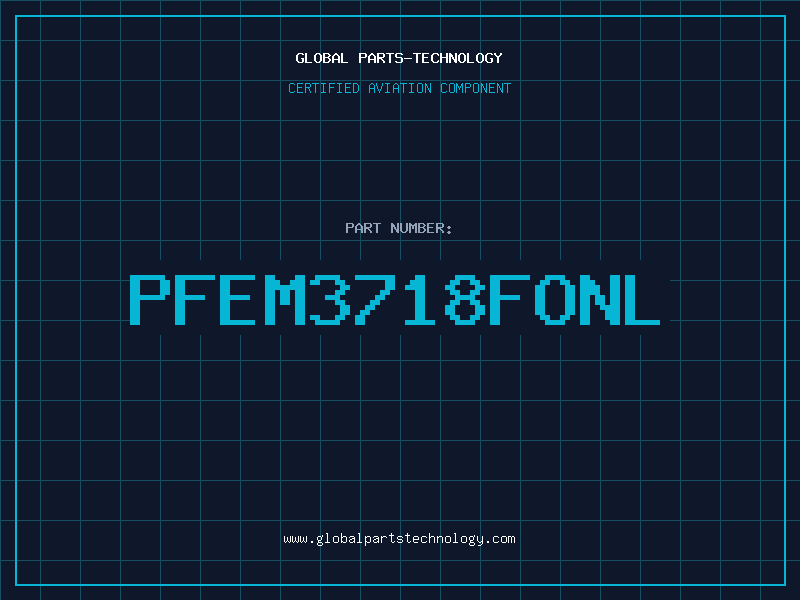 Aviation Part PFEM3718FONL