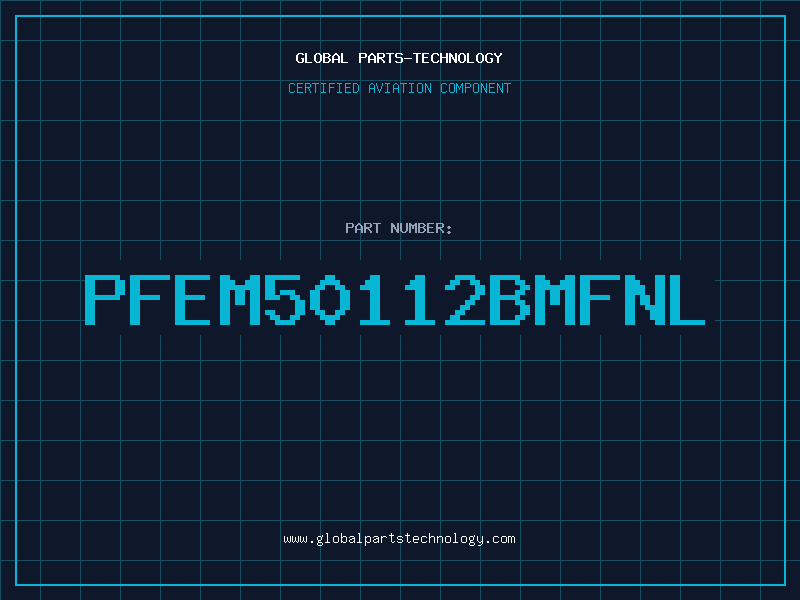 Aviation Part PFEM50112BMFNL