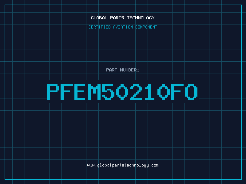 Aviation Part PFEM50210FO