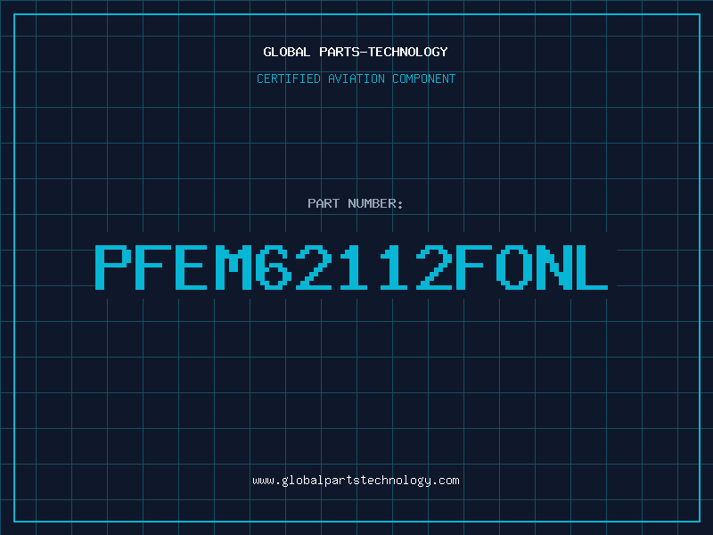 Aviation Part PFEM62112FONL