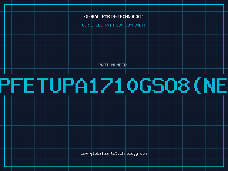 Aviation Part PFETuPA1710GSO8(NE