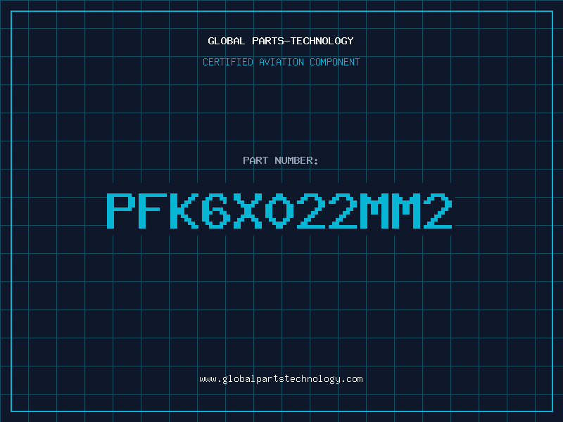 Aviation Part PFK6X022MM2