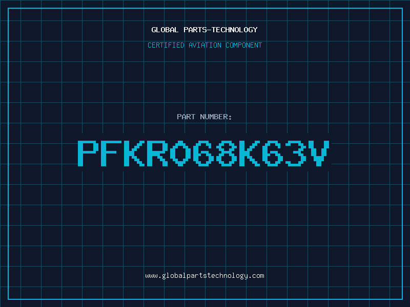 Aviation Part PFKR068K63V