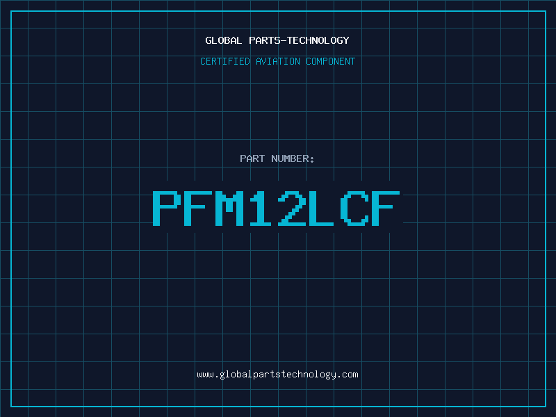 Aviation Part PFM12LCF