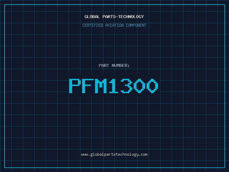 Aviation Part PFM1300