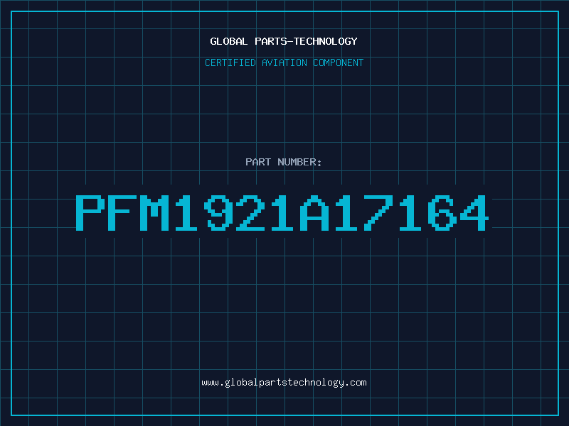 Aviation Part PFM1921A17164