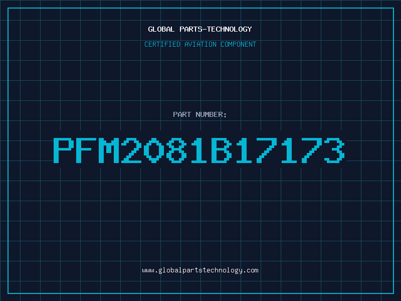 Aviation Part PFM2081B17173