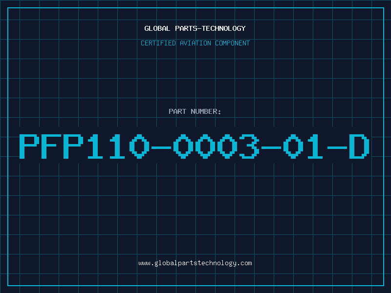Aviation Part PFP110-0003-01-D