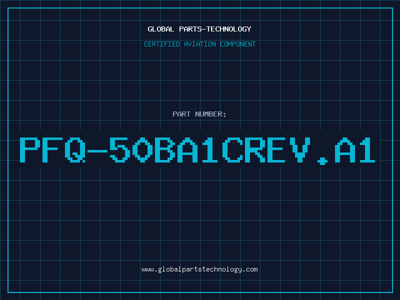 Aviation Part PFQ-50BA1CREV.A1