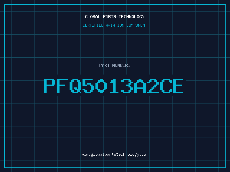 Aviation Part PFQ5013A2CE