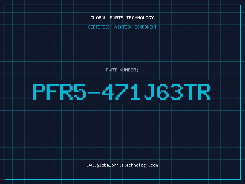 Aviation Part PFR5-471J63TR