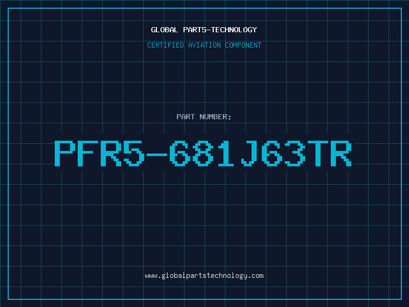 Aviation Part PFR5-681J63TR