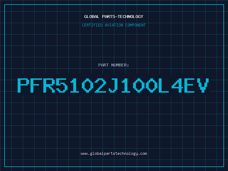 Aviation Part PFR5102J100L4EV