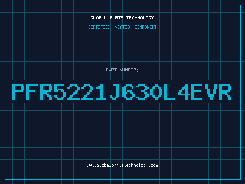 Aviation Part PFR5221J630L4EVR