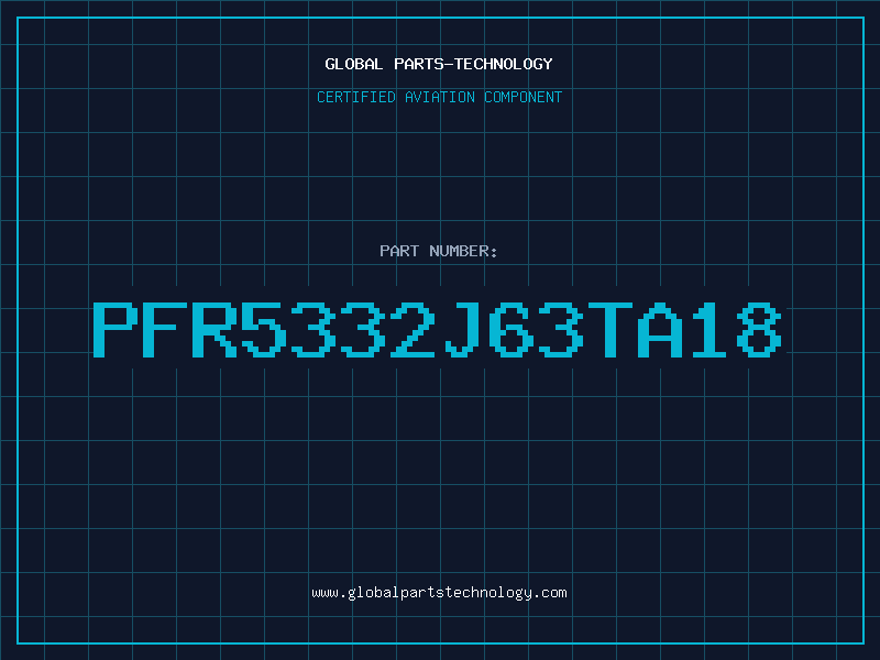 Aviation Part PFR5332J63TA18