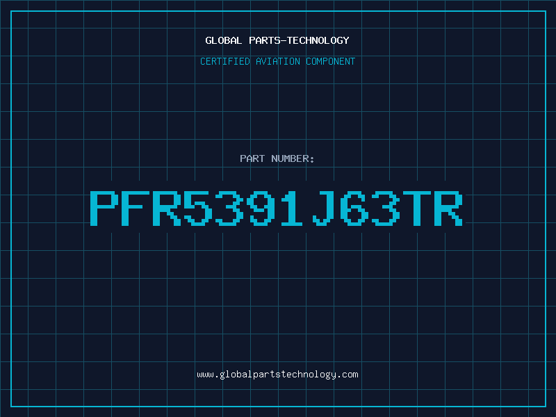 Aviation Part PFR5391J63TR