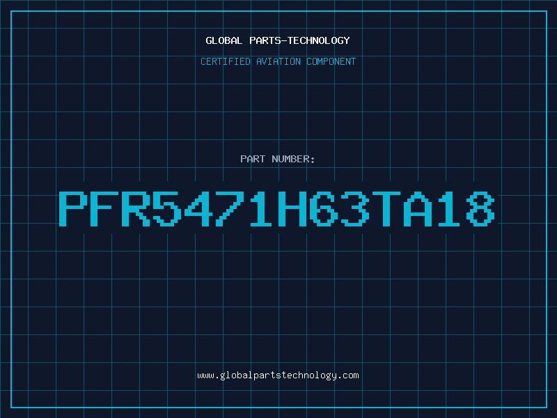 Aviation Part PFR5471H63TA18